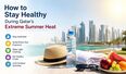 How to Stay Healthy During Qatar's Extreme Summer Heat